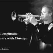 Lee Loughnane 30 Years with Chicago interview by John La Barbera